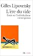 L'�re du vide : Essais sur l'individualisme contemporain