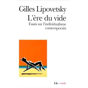 L'Ere du vide : Essais sur l'individualisme contemporain