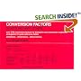 Conversion Factors: S. I. Units and Many Others