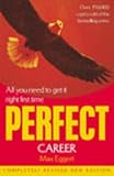 The perfect career : all you need to get it right first time