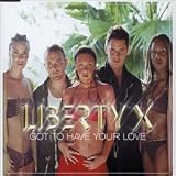 Liberty X - Got to Have Your Love