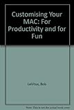 Customizing your Mac for productivity ; Customizing your Mac for fun