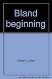 Bland beginning
