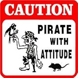CAUTION: PIRATE with attitude sea ship sign
