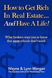 How to Get Rich in Real Estate, and Have a Life!
