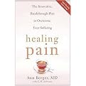 Healing Pain (The Innovative, Breakthrough Plan to Overcome Your Physical Pain & Emotional Suffering) (Paperback)