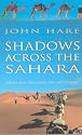 Shadows Across the Sahara: With Camels from Tripoli to Lake Chad