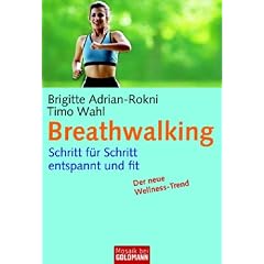 Breathwalking: Schritt f�r Schritt entspannt und fit