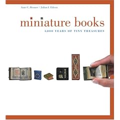 Miniature Books: 4, 000 Years of Tiny Treasures