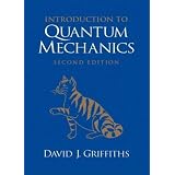 Introduction to Quantum Mechanics (2nd Edition)by David J. Griffiths