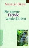 Die eigene Freude wiederfinden - Anselm Gr&uuml;n