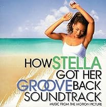 How Stella Got Her Groove Back Soundtrack: Music From The Motion Picture