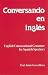 Conversando En Ingles : English Conversational Grammar for Spanish Speakers