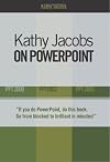Kathy Jacobs on Powerpoint: PPT 2000, PPT 2002, PPT 2003 (On Office series)