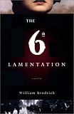 The 6th Lamentation (0670031917) by William Brodrick