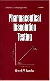 Pharmaceutical Dissolution Testing (Drugs and the Pharmaceutical Sciences)