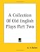 Book A Collection Of Old English Plays Part Two