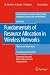 Fundamentals of Resource Allocation in Wireless Networks: Theory and Algorithms (Foun...