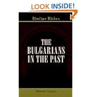 The Bulgarians in the Past: Pages from the Bulgarian Cultural History by Dimitur Mishev
