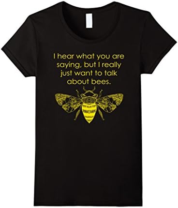 Women's I really just want to talk about bees. Beekeeper t-shirt Large Black