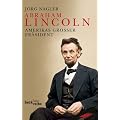Abraham Lincoln: Amerikas gro�er Pr�sident. Eine Biographie