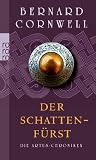 Die Artus-Chroniken - Der Schattenf&uuml;rst - Bernard Cornwell