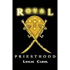 Royal Priesthood by Leslie Carol