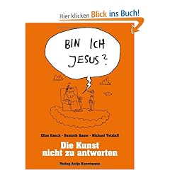 Bin ich Jesus?: Die Kunst, nicht zu antworten
