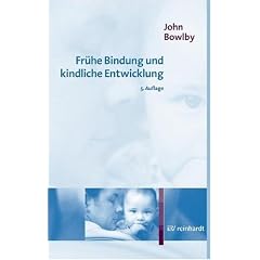 Fr�he Bindung und kindliche Entwicklung