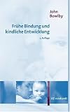 Fr�he Bindung und kindliche Entwicklung