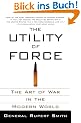 The Utility of Force: The Art of War in the Modern World (Vintage)