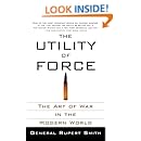 The Utility of Force: The Art of War in the Modern World