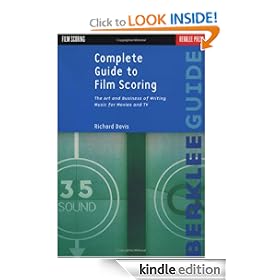 Complete Guide to Film Scoring: The Art and Business of Writing Music for Movies and TV