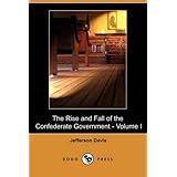 the rise and fall of the confederate government volume i dodo press