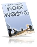 Newbies Guide to Woodworking
