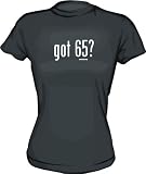 got 65? Women's Tee Shirt in 6 Colors Small thru XXL