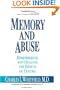 Memory and Abuse: Remembering and Healing the Effects of Trauma