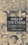 Spies of the Kaiser: German Covert Operations in Great Britain during the First World War Era (St. Antony's Series)