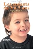 Les enfants de 3 a 5 ans : l'age prescolaire