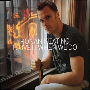 I Love It When We Do by Ronan Keating (Audio CD - 2002) - Import
