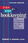 Step-by-Step Bookkeeping: The Complete Handbook for the Small Business (Revised)