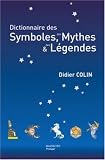 Dictionnaire des symboles, des mythes et des légendes