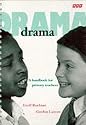 Drama Within the Primary Curriculum: A Practical Handbook for Teachers
