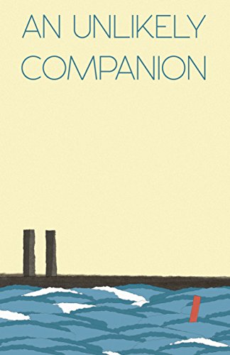 An Unlikely Companion, by Richard Thomas, Travis Hubbs, George Wells, Tabitha Wanja Mwangi, Jen Squire, Natalia Theodoridou, Brooke Kolcow, Elaine Wong