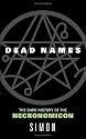Dead Names: The Dark History of the Necronomicon