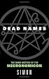 Dead Names: The Dark History of the Necronomicon
