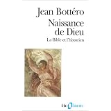 Naissance de Dieu: La Bible et l'historienpar Jean Bott�ro