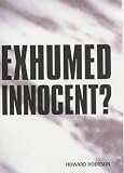 Exhumed Innocent?