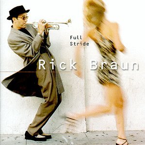 Rick Braun - Full Stride - Zortam Music