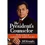 The President's Counselor: The Rise to Power of Alberto Gonzales